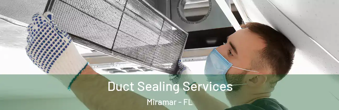  Duct Sealing Services Miramar - FL