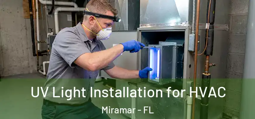  UV Light Installation for HVAC Miramar - FL